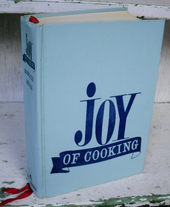 Joy of Cooking by Irma S. Rombauer Joy of Cooking by Irma S. Rombauer