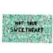 Not your sweetheart patch