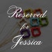 Reserved for Jessica
