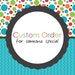 Custom Order for -Maria -