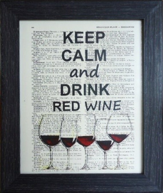 Keep calm and drink red wine art quote print on by frenchprints