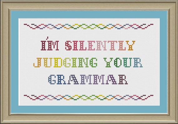 Download I'm silently judging your grammar: funny cross-stitch