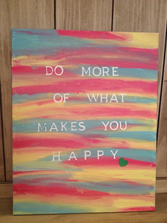 Canvas Quote Painting Do more of what makes you happy