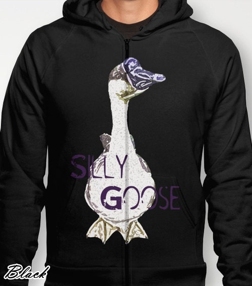 Silly Goose Zipup Hoodie Jacket Sweatshirt Text by CanisPicta