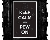 Keep Calm and Pew On (Retro Gamer Series: Asteroids) 8 x 12 Keep Calm and Carry On Parody Poster