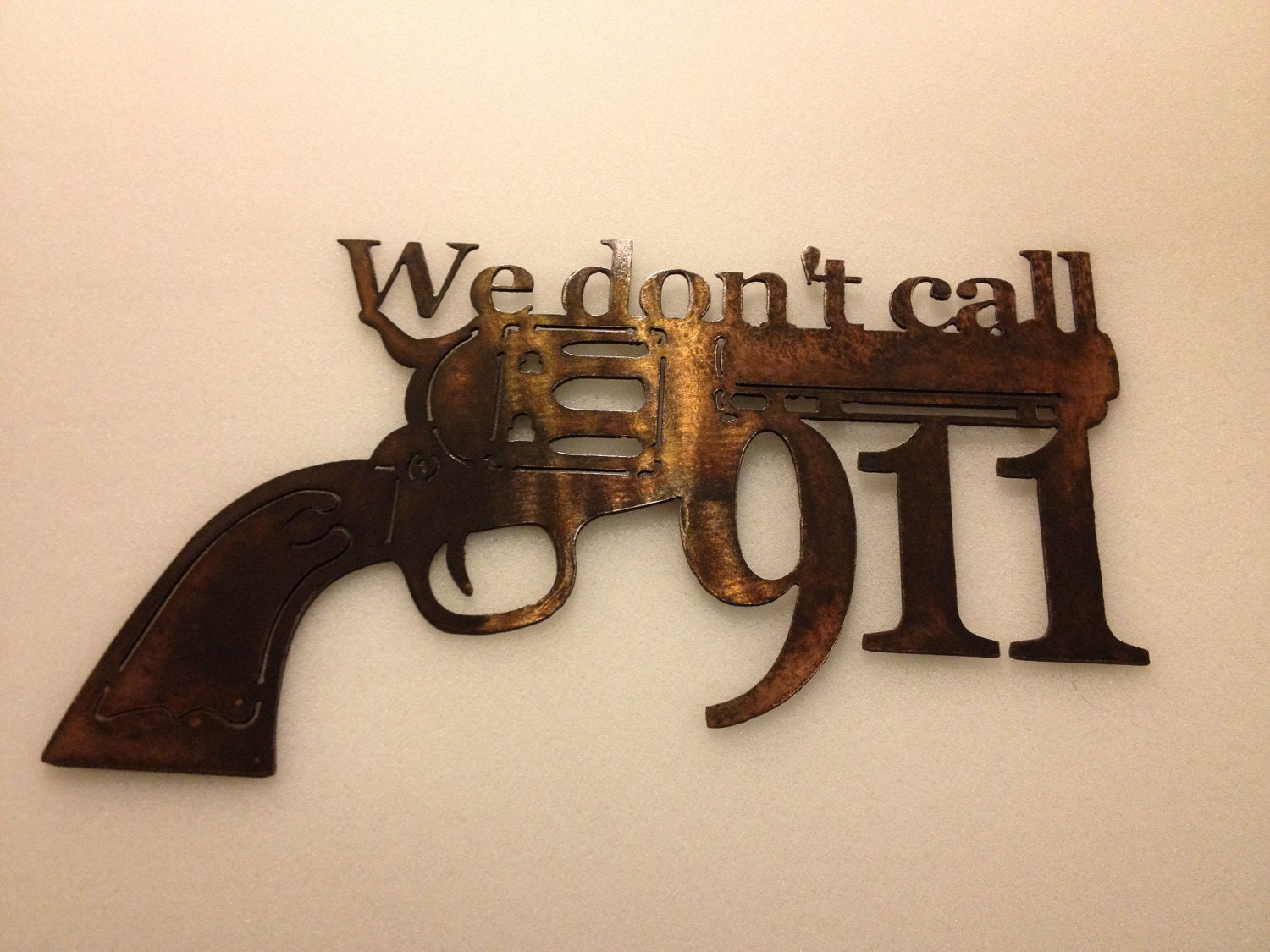 We Don't Call 911 Metal Sign