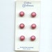 PINK Glass 1960s BABY DOLL Buttons (12) total 2 Set of 6 Matching 3/8 inch size 8853