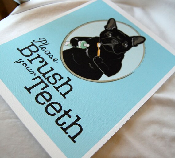 Brush Your Teeth Black Frenchie 8x10 Ecofriendly Print
