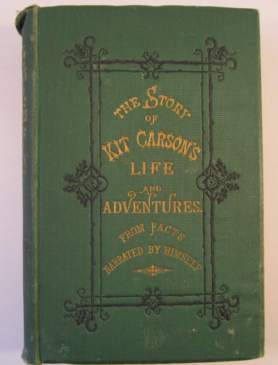 Vintage Book Kit Carson s Life And Adventures By Dewitt