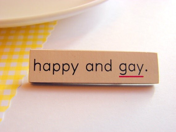 Happy and Gay Pin  Medium Paper and Wood Decoupage by mimiandlucy