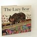 Reserved for Jodi - 1974 Vintage Children's Book - The Lazy Bear by Brian Wildsmith, Award Winning Illustrator, Hardcover
