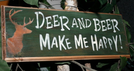 Funny Hunting Sign Deer and Beer Make Me Happy Rustic