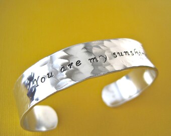 Personalized Bracelet - You are my sunshine - Hammered textured aluminum metal finish - Thick 1/2 inch