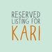 Reserved Listing for Kari Burgess Jones