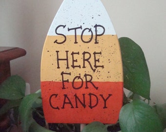 Wooden Candy Corn - Halloween Decoration - Stop Here for Candy