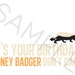 Honey Badger Don't Care: Badass Happy by nikkiunwindesigns on Etsy