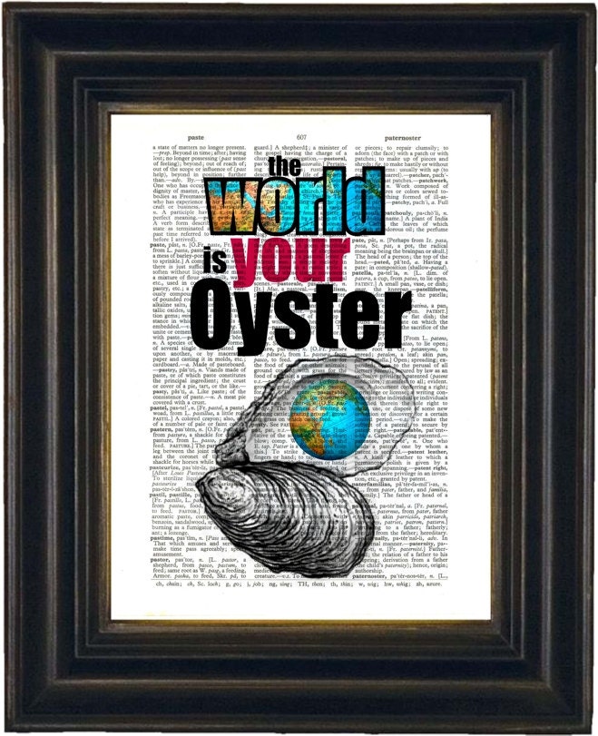 The World Is Your Oyster Print on Repurposed Dictionary Page