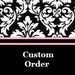 CUSTOM ORDER FORJori