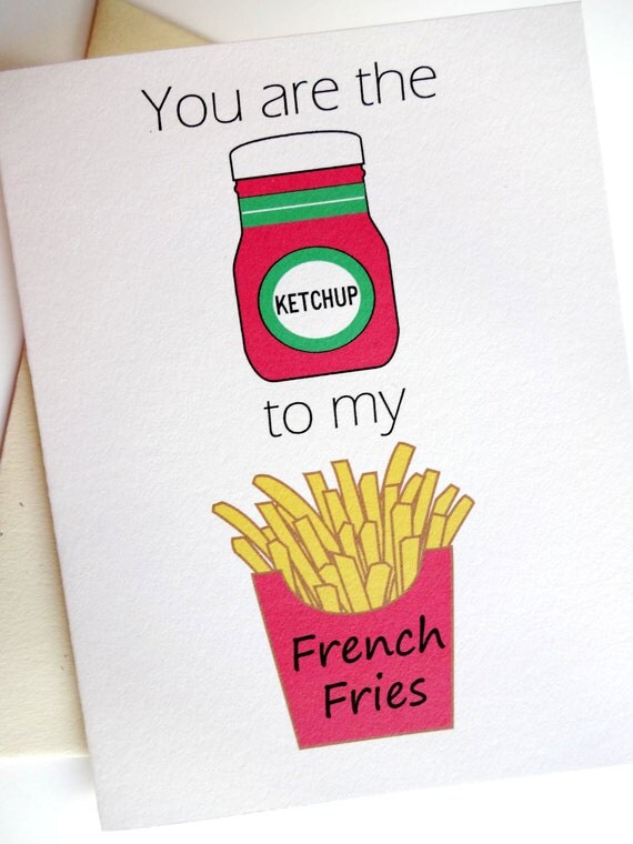 French Fries Ketchup Card You are the Ketchup to my by lilcubby