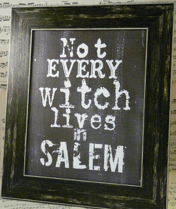 Halloween not every Witch lives in Salem sign digital -  black uprint words vintage style paper old pdf 8 x 10 frame saying