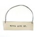 never give up ... inspiring tag ... hanging porcelain sign
