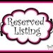 Reserved Listing