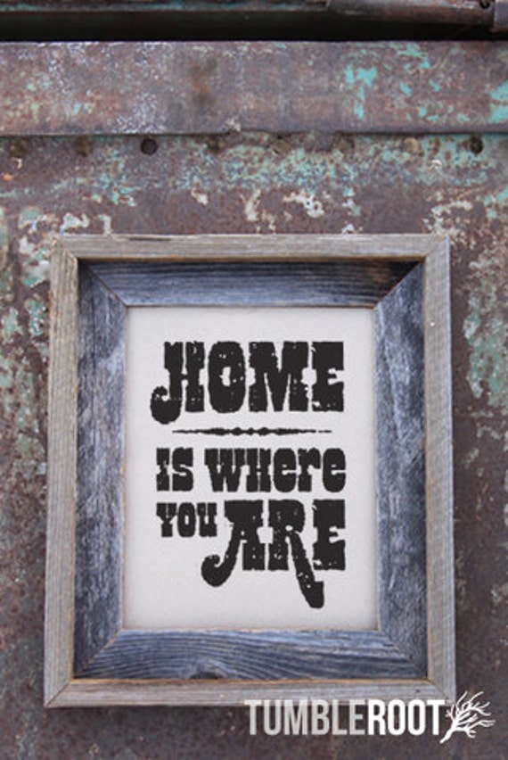 Art Print 8x10 Home is Where You Are