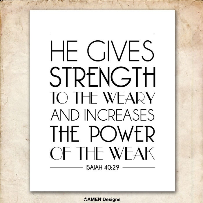 verse the weary bible give to strength Power the Weary 8x10 Isaiah the Strength to 40:29. Weak. to