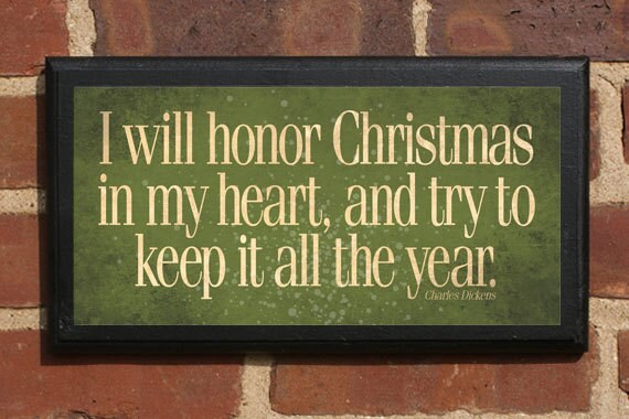 I will honor Christmas... Charles Dickens Quote Wall Art Sign