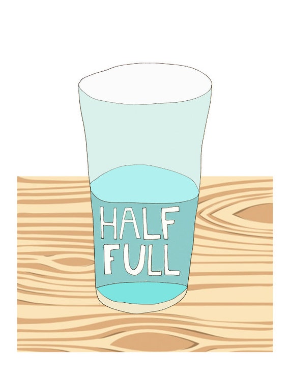 Glass Half Full art print positive reminder