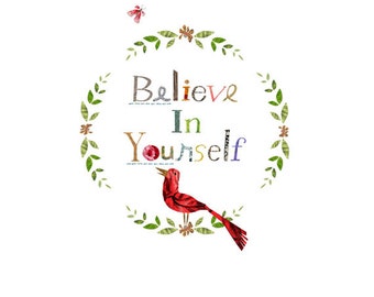 believe in yourself print, a little birdie told me print 2, quote print