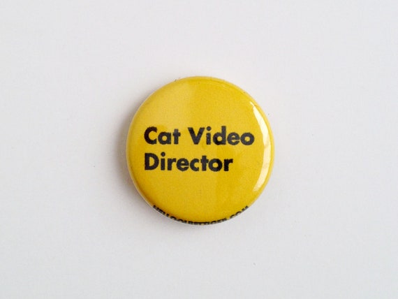 Cat Video Director 1 inch Pinback Button