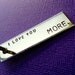 I Love You More Keychain Hand stamped Aluminum Keychain