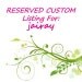 Reserved Custom Listing For: jairay