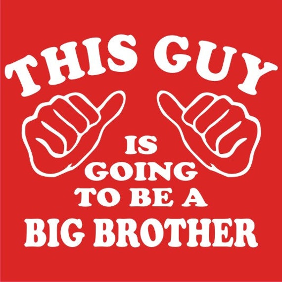 This Guy is going to be a BIG BROTHER TShirt by KrazyKustomTees