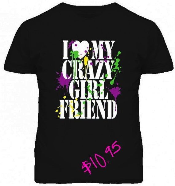 Items similar to I Love My Crazy GirlFriend Neon Print TShirt on Etsy