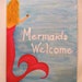 Beach Decor "Mermaids Welcome" Canvas Painting