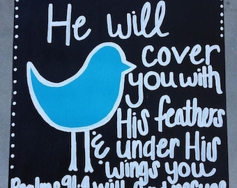 Psalms 91:4 He Will Cover You With His Feathers And Under His Wings You 