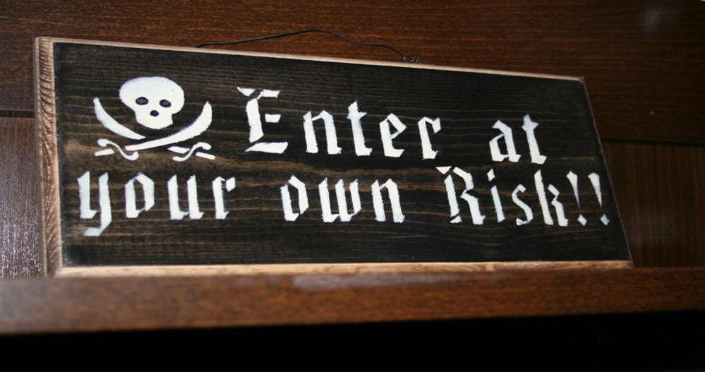 Pirate sign enter at your own risk funny pirate by naturesglow