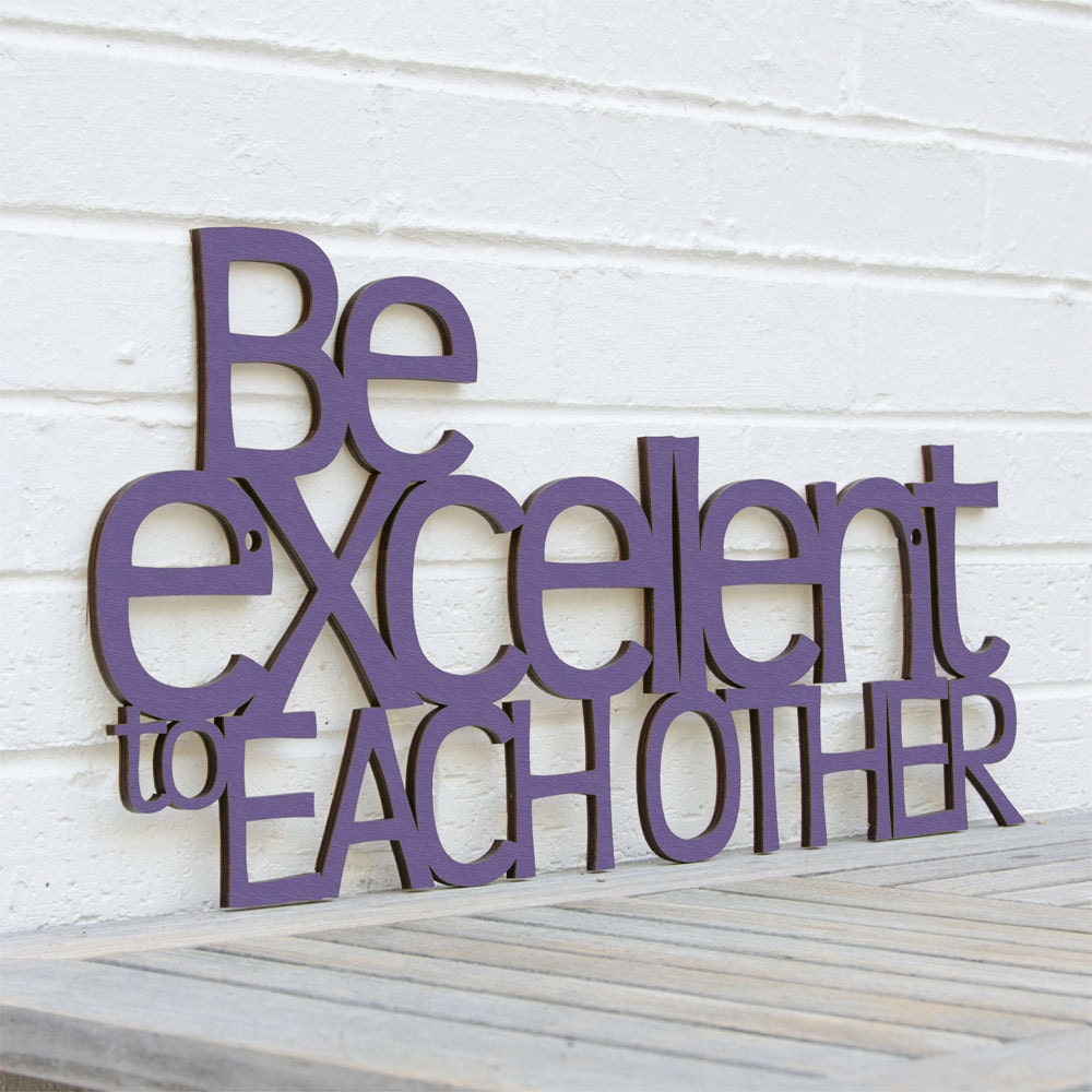 Bill &amp; Teds Fathers Day Be Excellent To Each Other Sign Bill