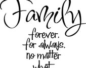 Items similar to Quote-Family forever, for always no matter what on Etsy