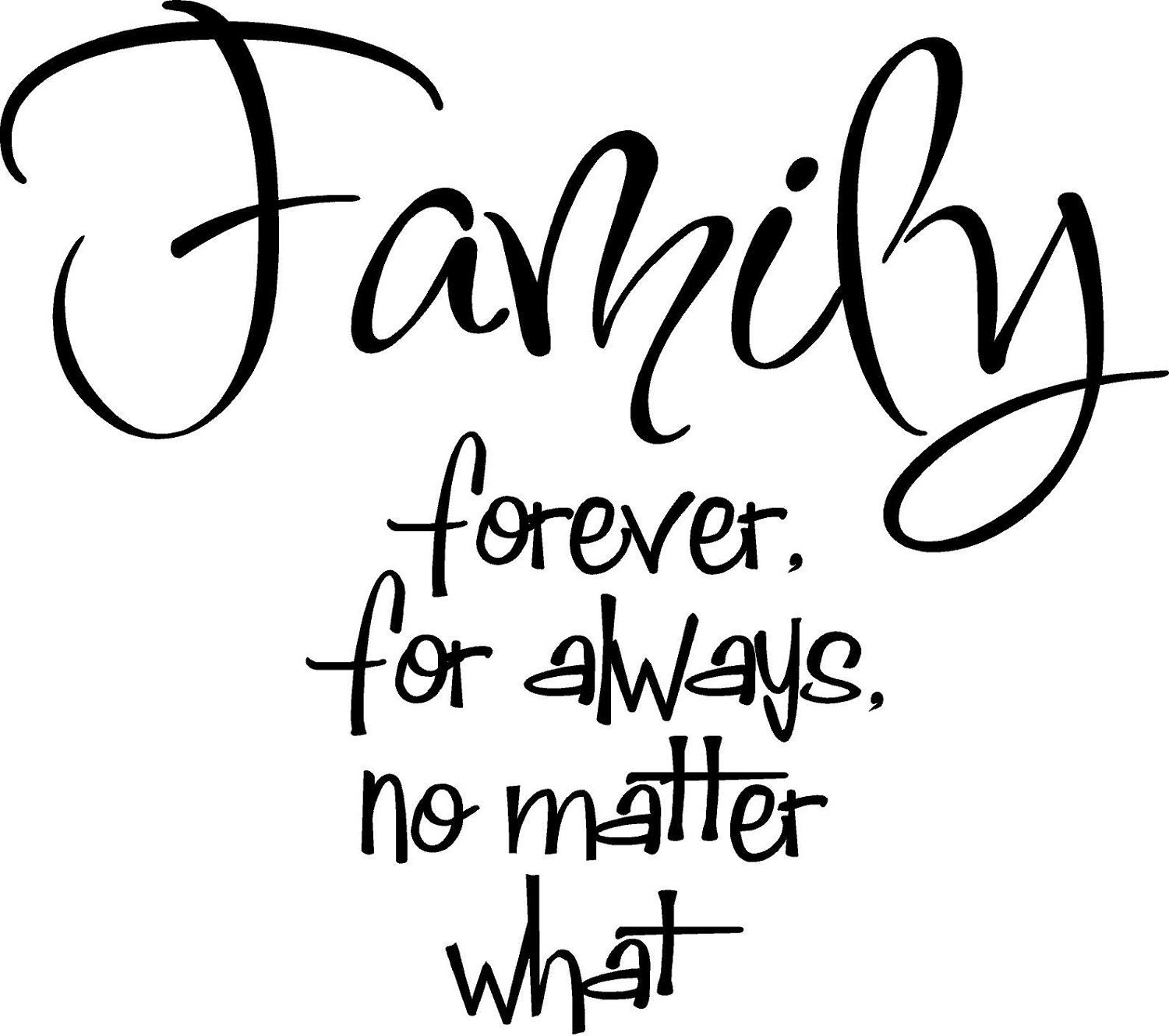 Quote-Family forever for always no matter what by vinylforall