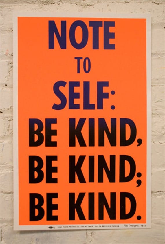 Note To Self Be Kind Be Kind Be Kind. Print by by electricminky