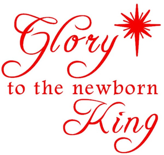 Glory to the Newborn King Christmas Vinyl Decal Home Decor