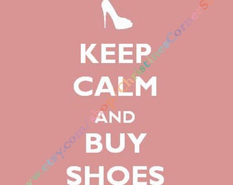 Items similar to Keep Calm and Buy More Shoes Art Print 8x10 inch or A4 ...