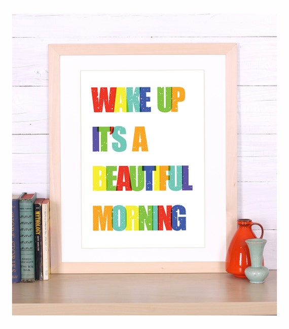 Wake up it's a beautiful morning print poster wall