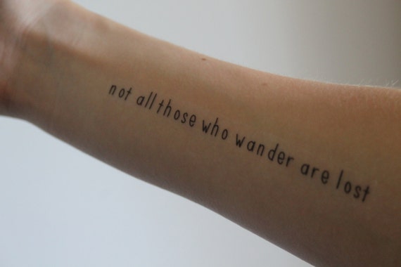 Tolkein Temporary Tattoo Not All Those Who Wander Are