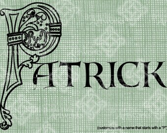 Digital Download Celtic Illumination Letter P, Customize the Name or get the "P" image alone, digi stamp, digis St Patrick's Day, Name Plate