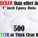 500 - 1" Epoxy Dots THICK Clear or Glitter Polyurethane Premium Seals for bottle caps, magnets, bezels, 3D dots, DIY, tags