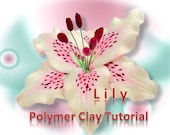 Tutorial.Polymer clay flowers - LILY. PDF format.